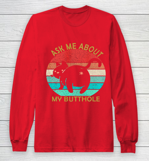 Funny Cat Kitten Tee Ask me about my BUTTHOLE Long Sleeve T-Shirt 7
