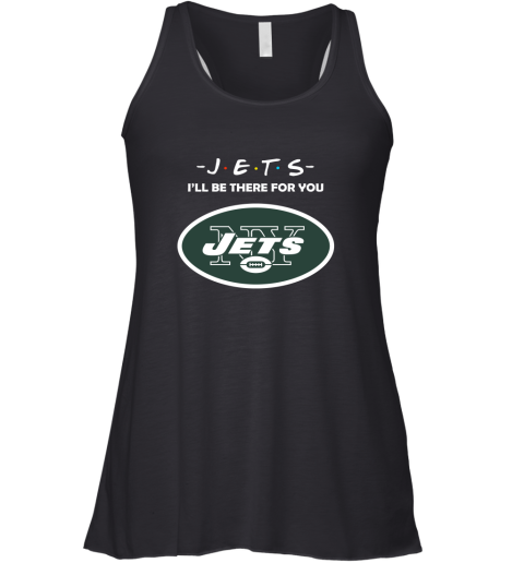 I'll Be There For You New YOrk Jets Friends Movie NFL Racerback Tank