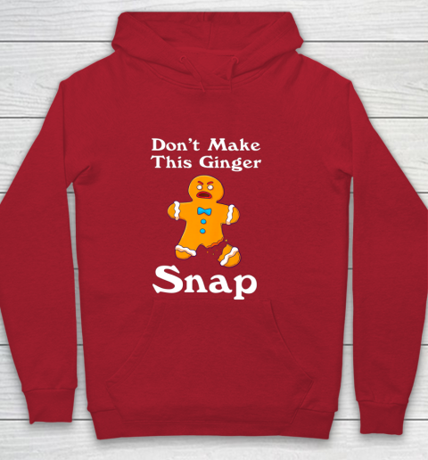 Don t Make This Ginger Snap Redhead Gift Christmas Youth Hoodie 7