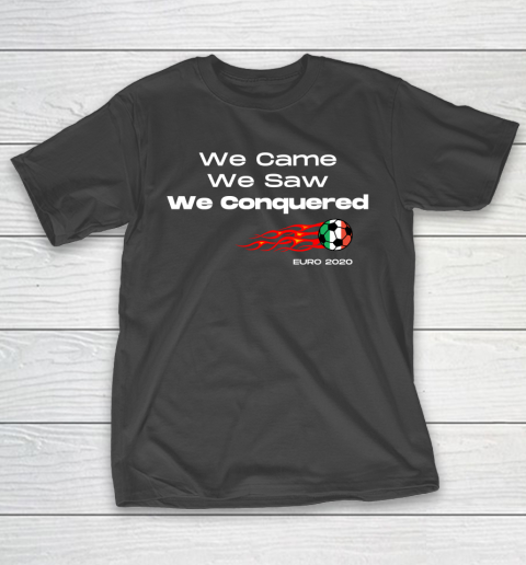 We Came, We Saw, We Conquered  Euro 2020 Italy Champion T-Shirt