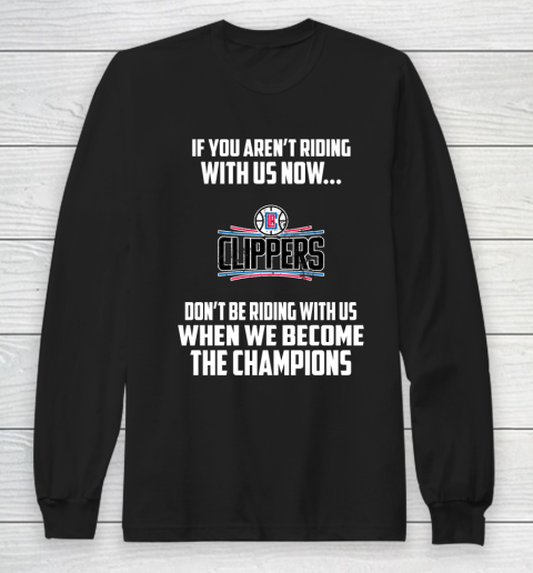 NBA LA Clippers Basketball We Become The Champions Long Sleeve T-Shirt
