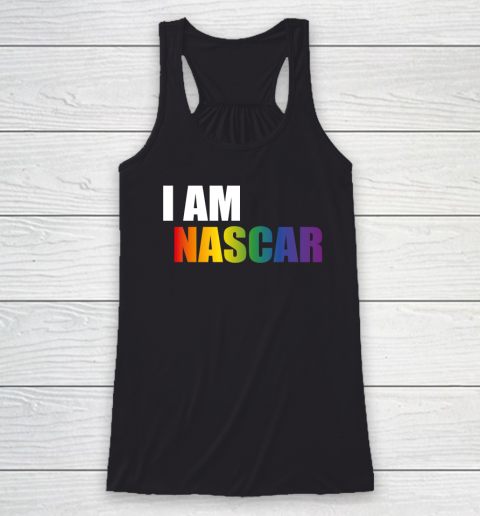 Nascar Pride Shirt I Am Nascar Racerback Tank