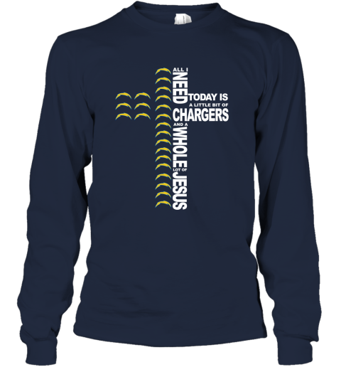 NFL All I Need Today Is A Little Bit Of Los Angeles Chargers And A Whole Lot Of Jesus Football 68oB9o7Yz3K long sleeve tee 14 95 151514 front navy