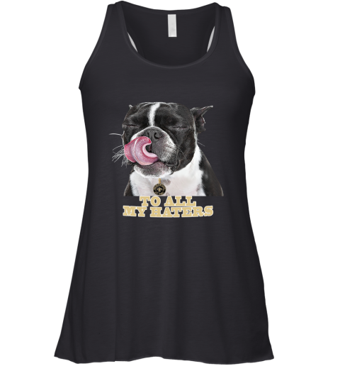 New Orleans Saints To All My Haters Dog Licking Racerback Tank