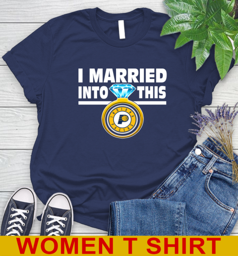 Indiana Pacers NBA Basketball I Married Into This My Team Sports Women's T-Shirt 13 Indiana Pacers NBA Basketball I Married Into This My Team Sports Women's T-Shirt - Image 13