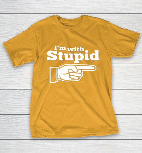 I m With Stupid Shirt Funny T-Shirt 2