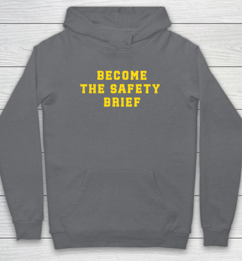 Become The Safety Brief Hoodie 3