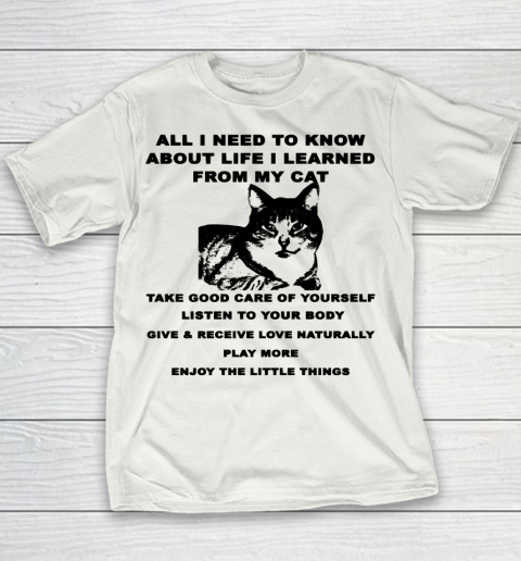 All i need to know about life i learned from my cat Youth T-Shirt