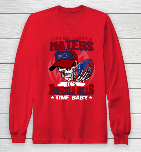 Listen Haters It is BILLS Time Baby NFL Long Sleeve T-Shirt 7