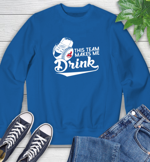 MLB Baseball This Team Makes Me Drink Adoring Fan Cleveland Indians Sweatshirt 9