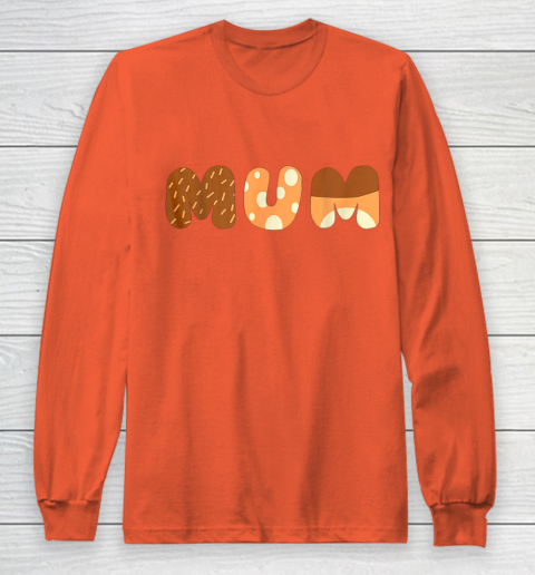 Bluey Mum for moms on Mother Day Chili Long Sleeve T-Shirt 3