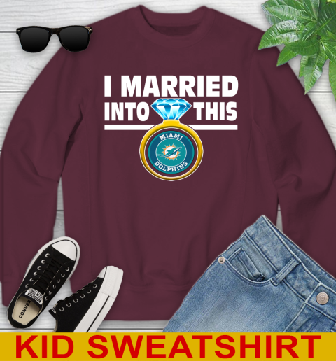 Miami Dolphins NFL Football I Married Into This My Team Sports Youth Sweatshirt 4