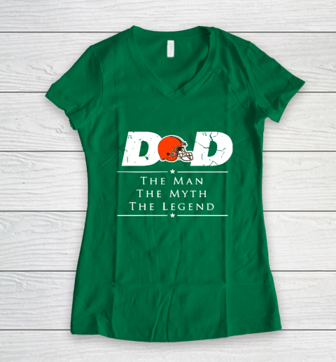 Cleveland Browns NFL Football Dad The Man The Myth The Legend Women's V-Neck T-Shirt 3