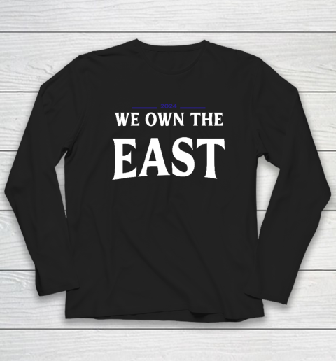 We Own The East 2024 Long Sleeve T-Shirt