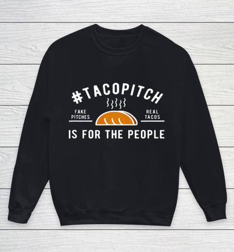TacoPitch Is For The People Youth Sweatshirt