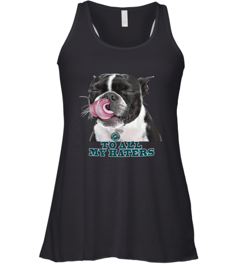 Philadelphia Eagles To All My Haters Dog Licking Racerback Tank