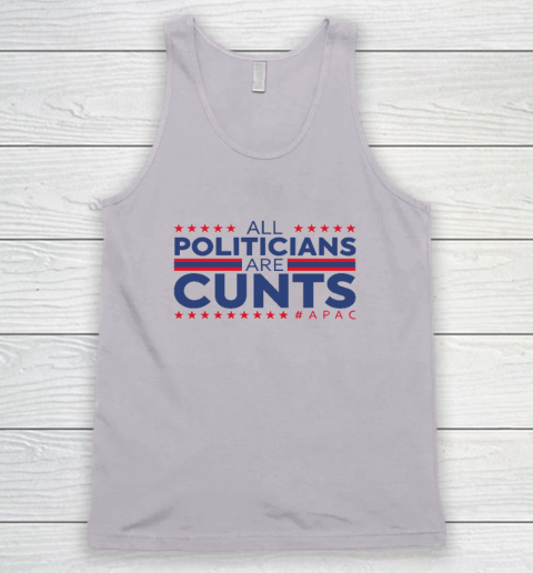 All Politicians Are Cunts Tank Top 2