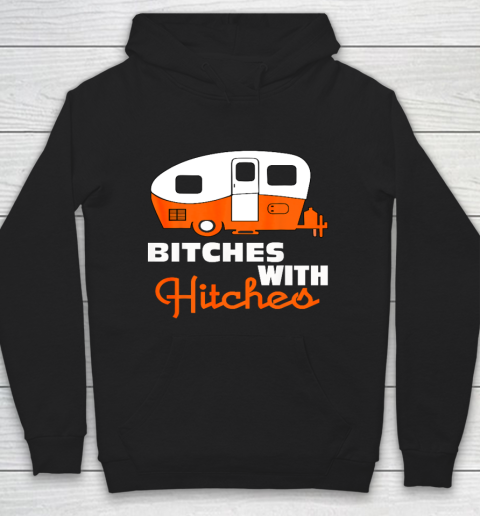 Funny Camping Bitches With Hitches Hoodie