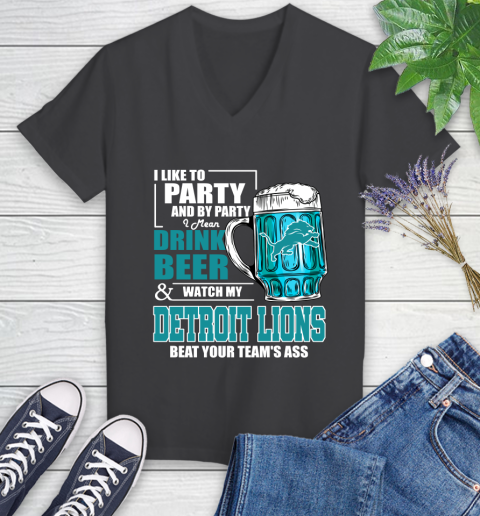 NFL I Like To Party And By Party I Mean Drink Beer and Watch My Detroit Lions Beat Your Team's Ass Football Women's V-Neck T-Shirt 8