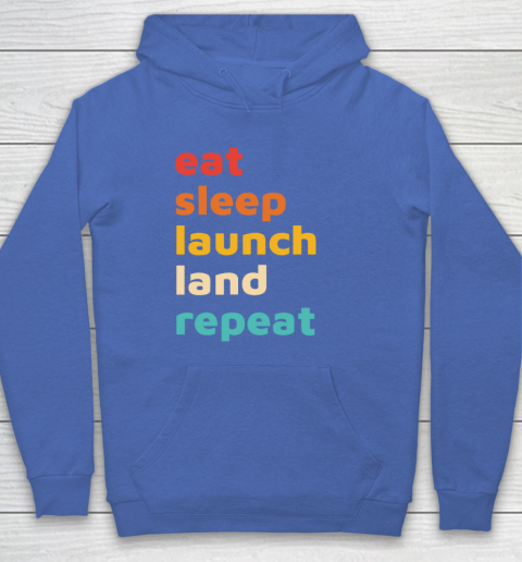 Eat Sleep Launch Land Repeat Hoodie 5