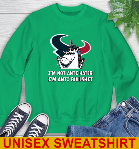 Houston Texans NFL Football Unicorn I'm Not Anti Hater I'm Anti Bullshit Sweatshirt 6