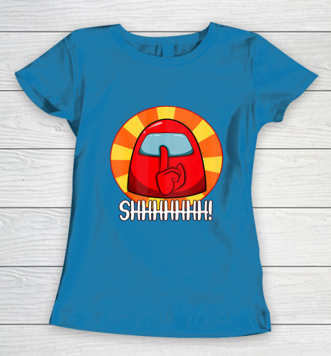 Among Us Game Shirt Cool Among Us shirt Crewmate or Impostor SHHHHHH Women's T-Shirt 6