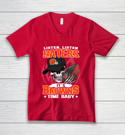 Listen Haters It is BROWNS Time Baby NFL V-Neck T-Shirt 6
