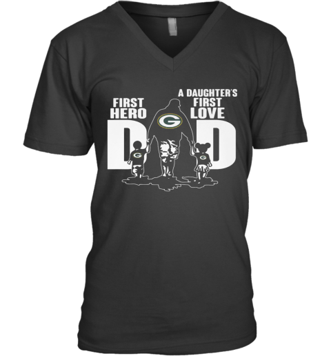 Green Bay Packers Dad First Hero A Daughter First Love V-Neck T-Shirt