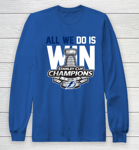 Tampa Bay Lightning Stanley Cup Champions All We Do Is Win Long Sleeve T-Shirt 6