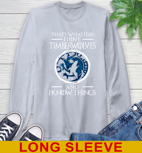 Minnesota Timberwolves NBA Basketball That's What I Do I Love My Team And I Know Things Game Of Thrones 60