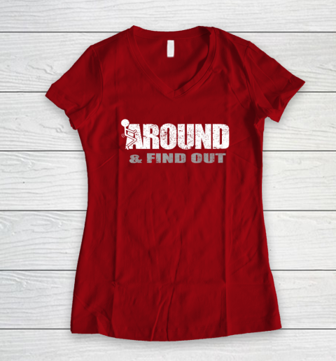 Fuck Around And Find Out Funny Women's V-Neck T-Shirt 6