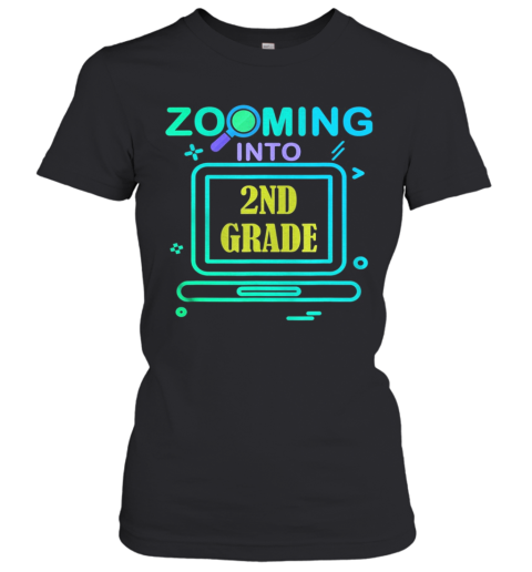 Zooming Into 2Nd Grade Virtual Back To School Second Grade Women's T-Shirt