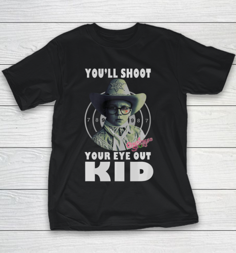 A Christmas Story Ralphie You ll Shoot Your Eye Out Kid Youth T-Shirt