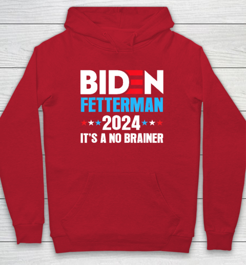 Biden Fetterman 2024 It's a No Brainer Political Hoodie 6