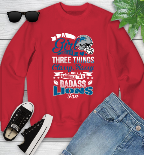 Detroit Lions NFL Football A Girl Should Be Three Things Classy Sassy And A Be Badass Fan Youth Sweatshirt 8