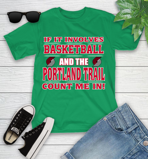 NBA If It Involves Basketball And Portland Trail Blazers Count Me In Sports Youth T-Shirt 6