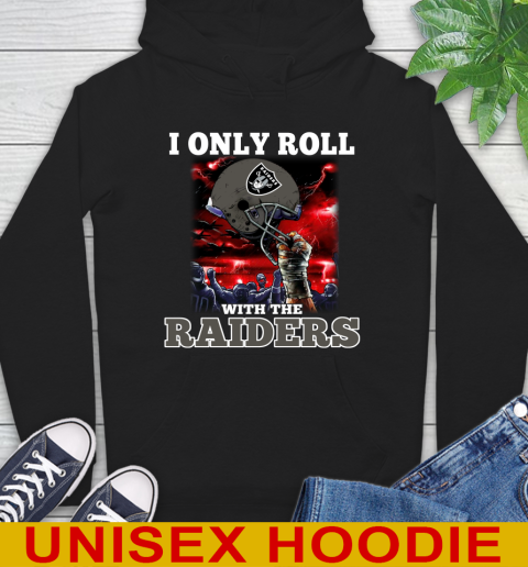 Oakland Raiders NFL Football I Only Roll With My Team Sports Hoodie