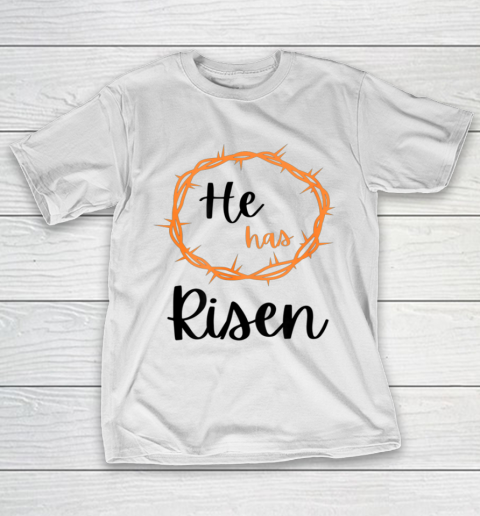 He has Risen Jesus Christian Happy Easter Thorns Religious T-Shirt