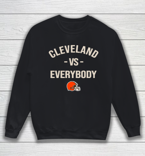 Cleveland Browns Vs Everybody Sweatshirt