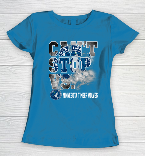 NBA Minnesota Timberwolves Basketball Can't Stop Vs Women's T-Shirt 6