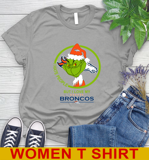 Denver Broncos NFL Christmas Grinch I Hate People But I Love My Favorite Football Team Women's T-Shirt 11