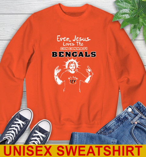Cincinnati Bengals NFL Football Even Jesus Loves The Bengals Shirt Sweatshirt - Image 4