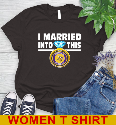Minnesota Vikings NFL Football I Married Into This My Team Sports Women's T-Shirt 9