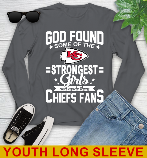 Kansas City Chiefs NFL Football God Found Some Of The Strongest Girls Adoring Fans Youth Long Sleeve 9