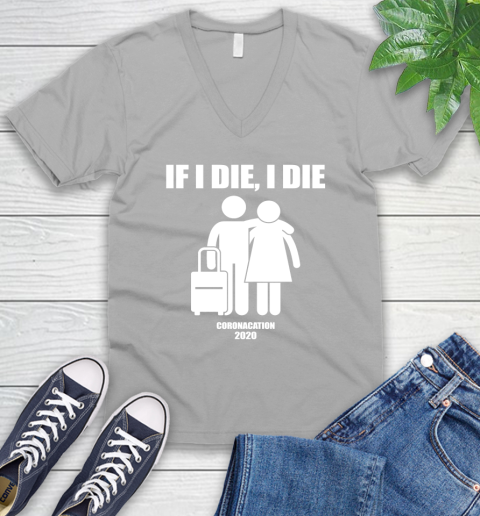Coronacation If I Die I Die Shirt 48