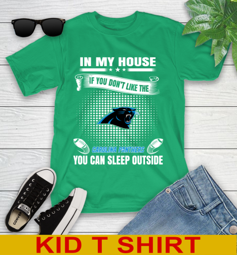 Carolina Panthers NFL Football In My House If You Don't Like The Panthers You Can Sleep Outside Shirt Youth T-Shirt 7
