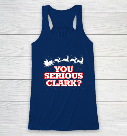 Christmas Vacation You Serious Clark Racerback Tank 6