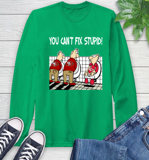 You Can't Fix Stupid Funny San Francisco 49ers NFL Shirts 62