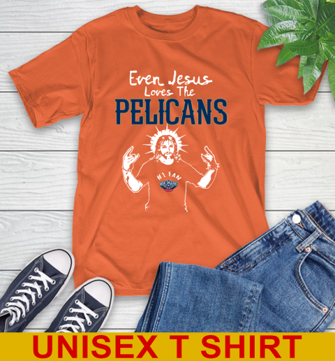 New Orleans Pelicans NBA Basketball Even Jesus Loves The Pelicans Shirt T-Shirt 4