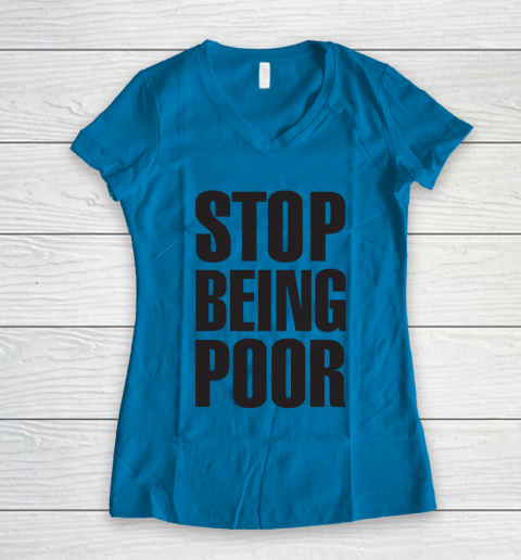 Stop Being Poor Shirt  Paris Hilton Fitted Women's V-Neck T-Shirt 4